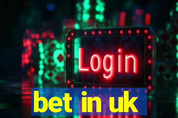 bet in uk