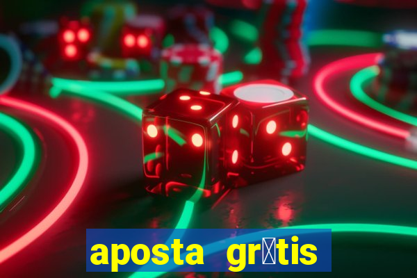 aposta gr谩tis bet365 hoje