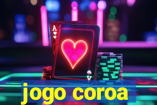 jogo coroa