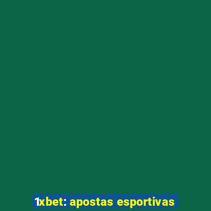 1xbet: apostas esportivas