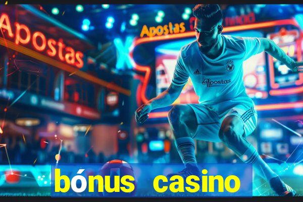 bónus casino betano como funciona