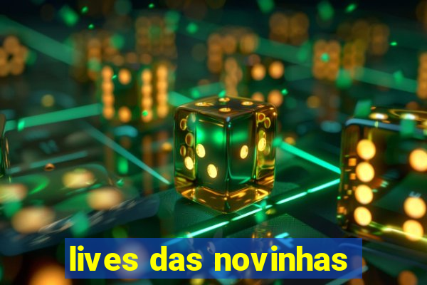 lives das novinhas