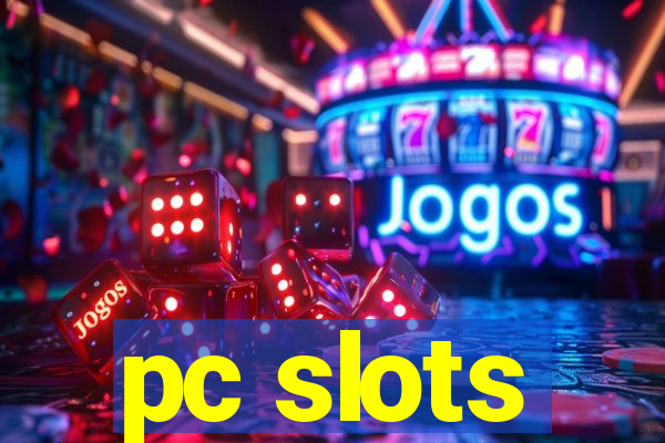 pc slots