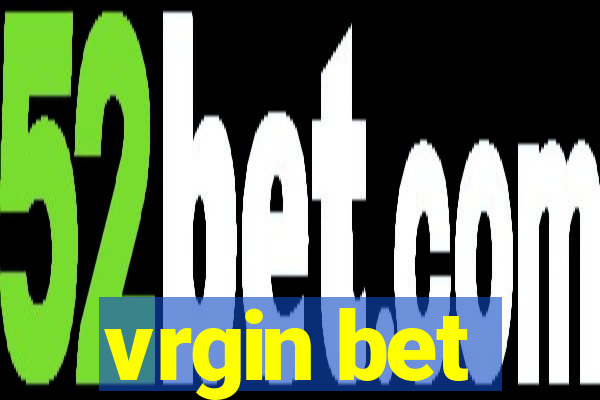 vrgin bet