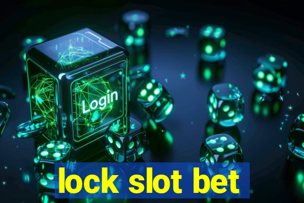 lock slot bet