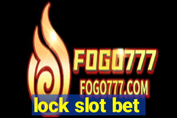 lock slot bet