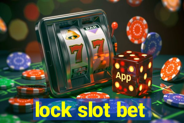 lock slot bet