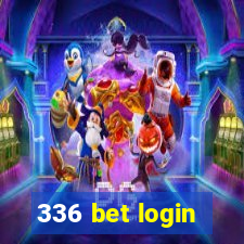 336 bet login