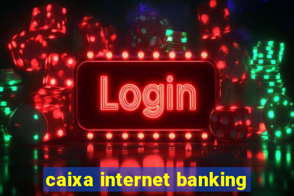 caixa internet banking