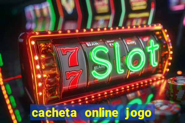 cacheta online jogo de cartas