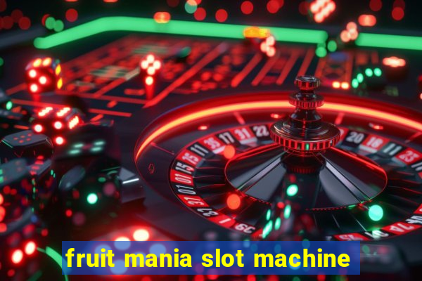 fruit mania slot machine