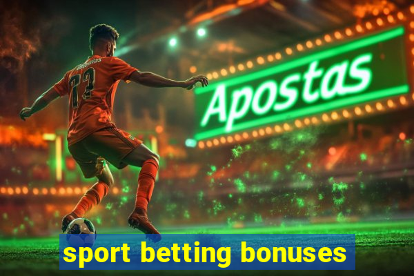 sport betting bonuses