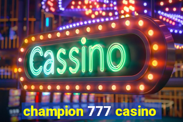 champion 777 casino