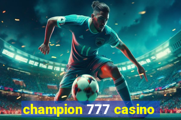 champion 777 casino