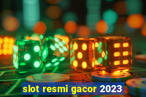 slot resmi gacor 2023