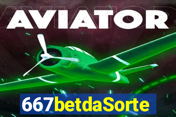 667betdaSorte