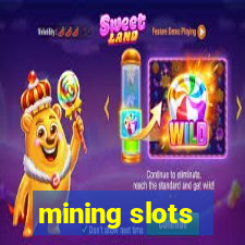 mining slots