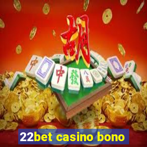 22bet casino bono