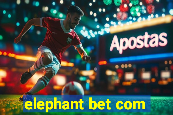 elephant bet com