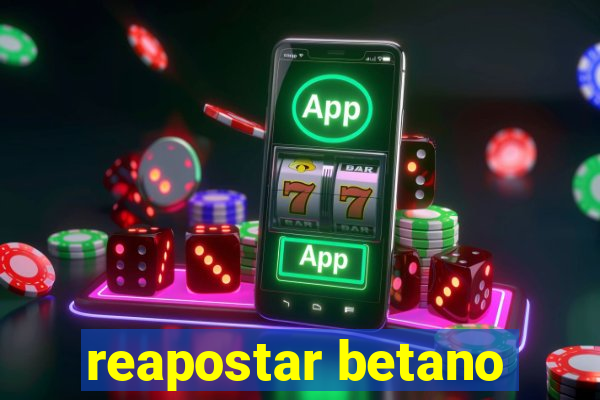 reapostar betano