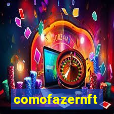 comofazernft