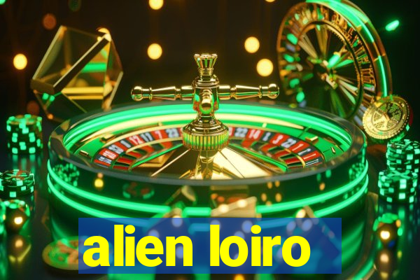 alien loiro