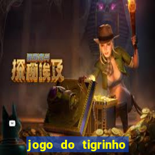 jogo do tigrinho play store