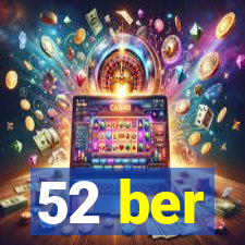 52 ber