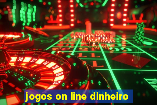 jogos on line dinheiro