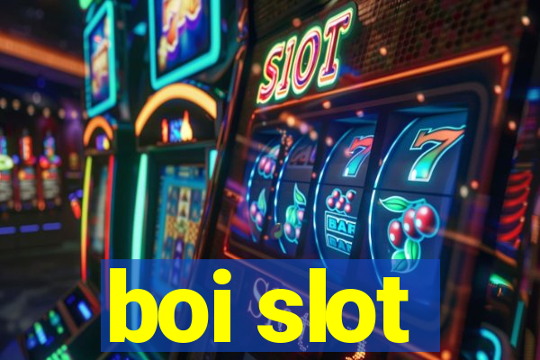 boi slot