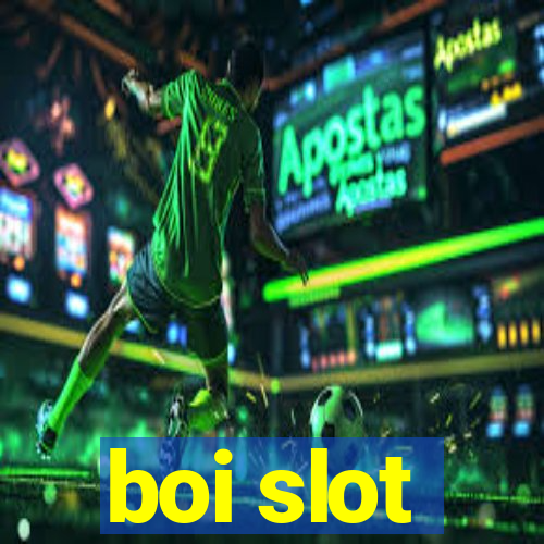 boi slot