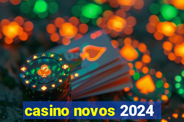 casino novos 2024