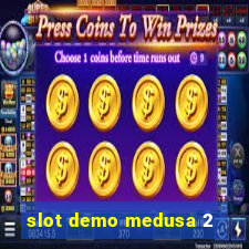 slot demo medusa 2