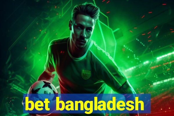 bet bangladesh