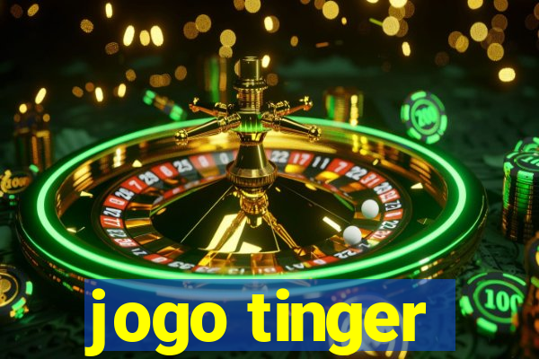 jogo tinger