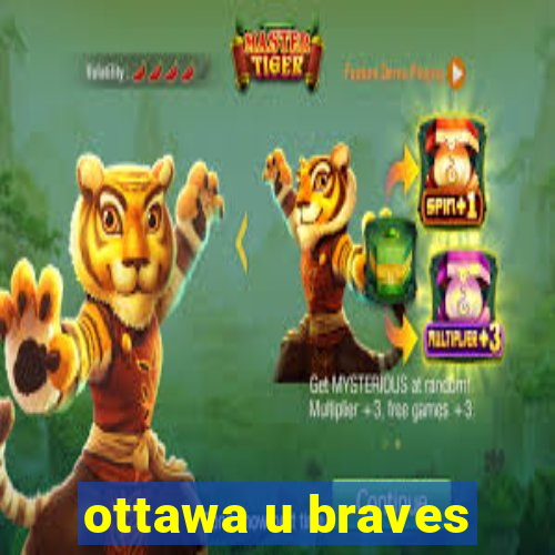 ottawa u braves