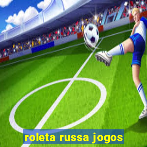 roleta russa jogos