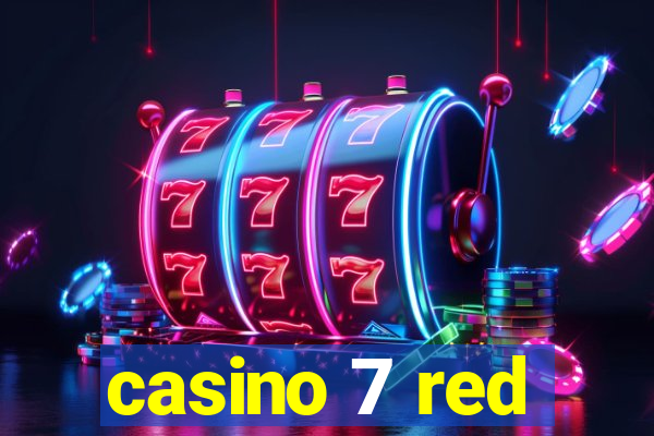 casino 7 red