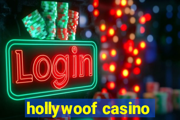 hollywoof casino