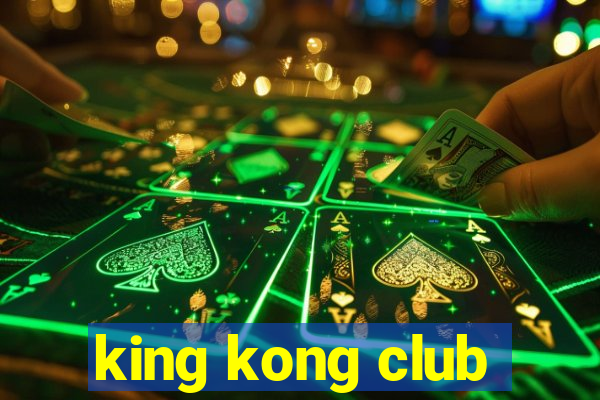 king kong club