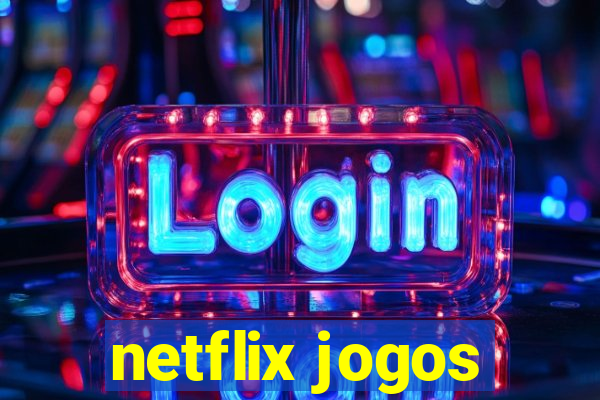 netflix jogos