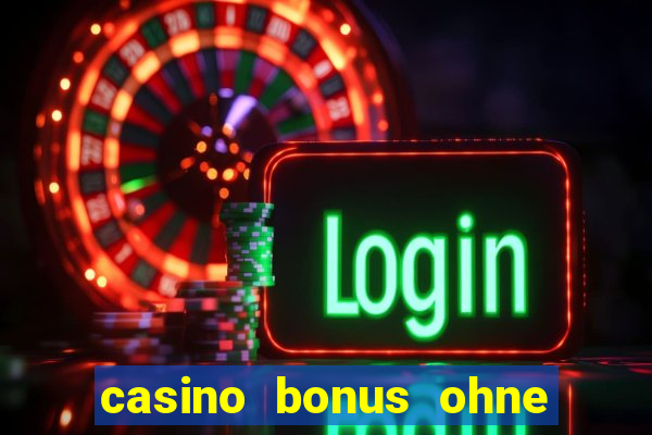 casino bonus ohne einzahlung neu