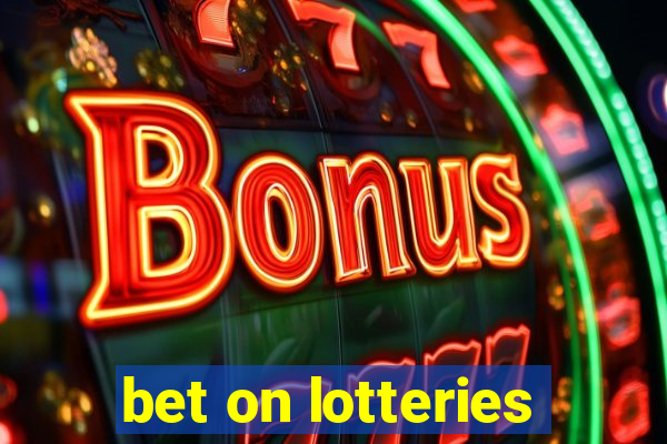 bet on lotteries