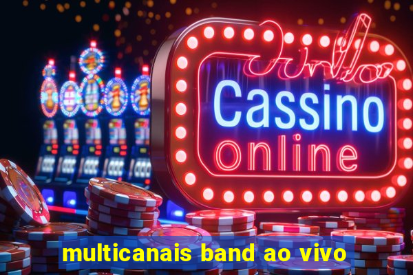 multicanais band ao vivo