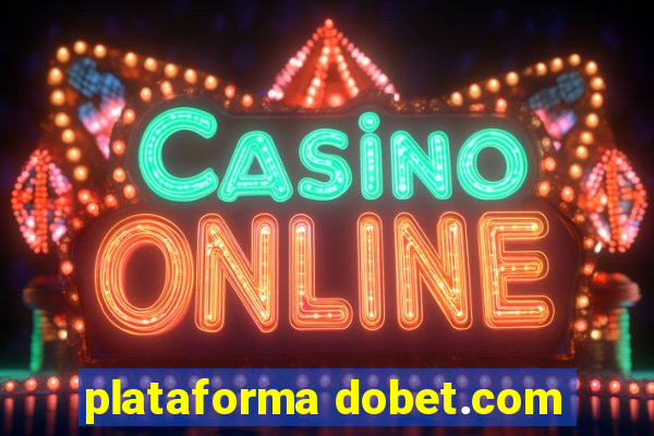 plataforma dobet.com