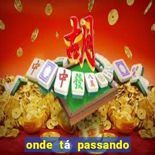 onde tá passando o jogo