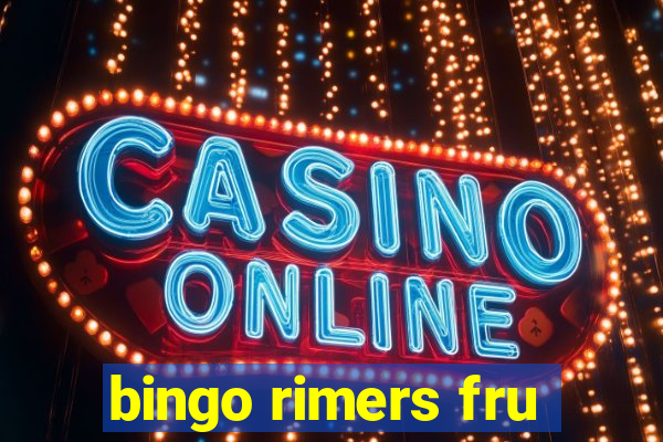 bingo rimers fru