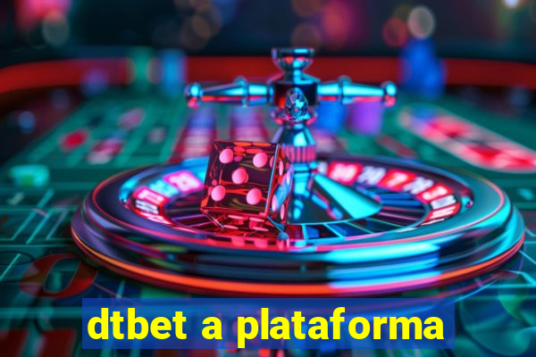 dtbet a plataforma