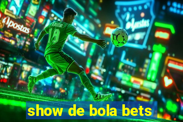 show de bola bets