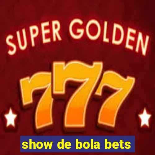 show de bola bets